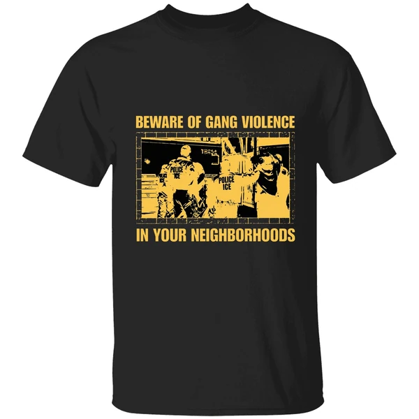 Beware Of Gang Violence In Your Neighborhoods Shirt