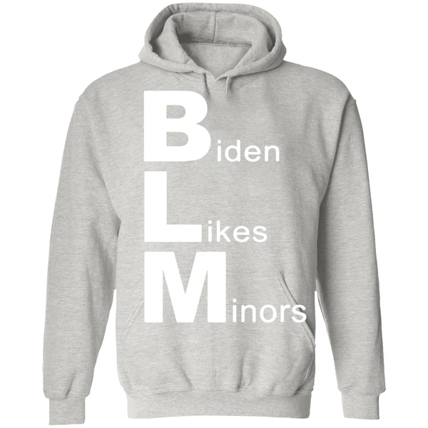 Biden Likes Minors Blm Funny Hoodie - Image 7