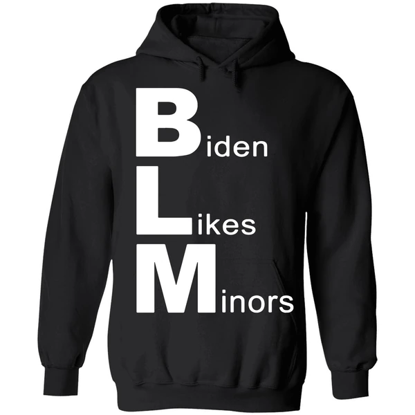 Biden Likes Minors Blm Funny Hoodie - Image 8