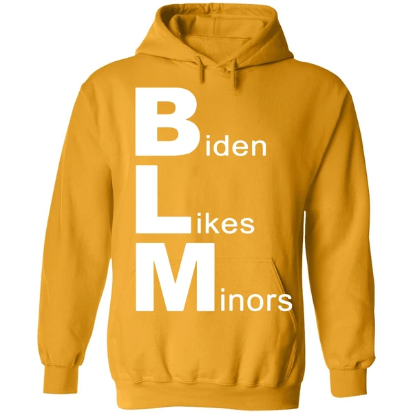 Biden Likes Minors Blm Funny Hoodie - Image 9
