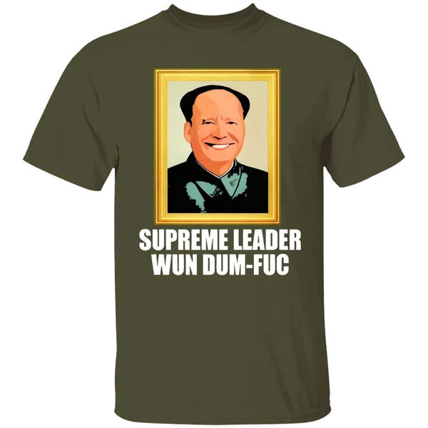 Biden Supreme Leader Wun Dum Fuc Shirt - Image 3