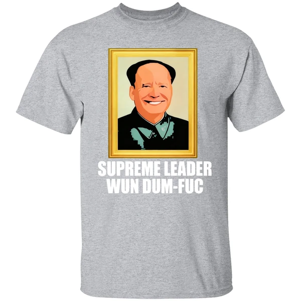 Biden Supreme Leader Wun Dum Fuc Shirt - Image 8