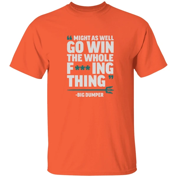 Big Dumper Cal Raleigh Seattle Mariners Mlb Might As Well Go Win The Whole Fucking Thing Shirt - Image 3