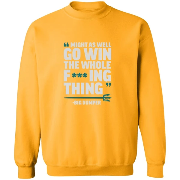 Big Dumper Cal Raleigh Seattle Mariners Mlb Might As Well Go Win Whole Fucking Sweatshirt