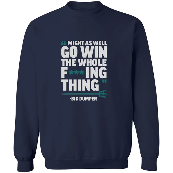 Big Dumper Cal Raleigh Seattle Mariners Mlb Might As Well Go Win Whole Fucking Sweatshirt - Image 3