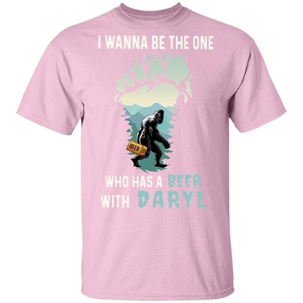 Bigfoot I Wanna Be The One Who Has A Beer With Darryl Shirt Bigfoot I Wanna Be The One Who Has A Beer With Darryl Shirt