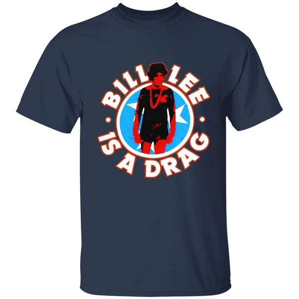 Bill Lee Is A Drag Shirt - Image 4