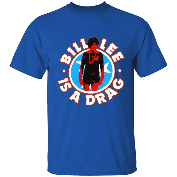 Bill Lee Is A Drag Shirt - Image 7