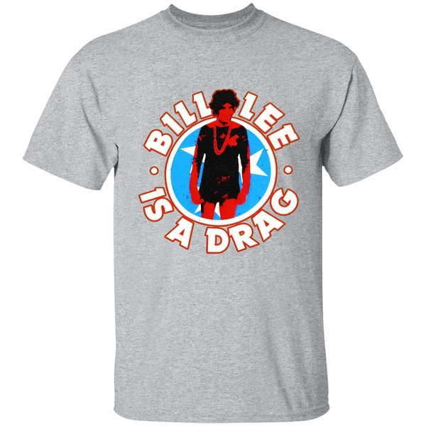 Bill Lee Is A Drag Shirt - Image 8