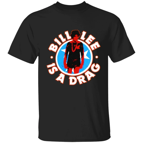 Bill Lee Is A Drag Shirt - Image 9