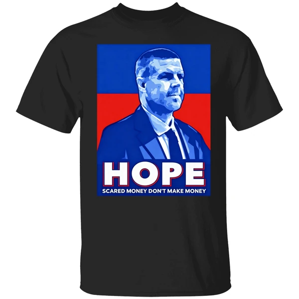 Billy Napier Hope Scared Money Don't Make Money Shirt - Image 9