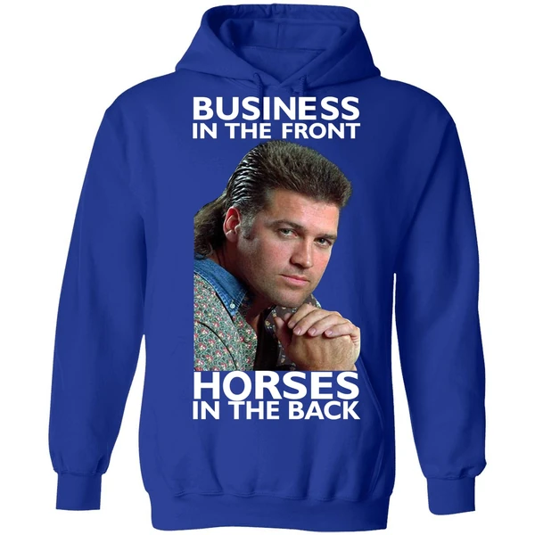 Billy Ray Cyrus Business In The Front Horses In The Back Hoodie