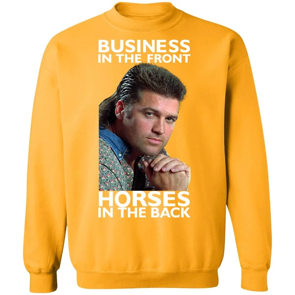 Billy Ray Cyrus Business In The Front Horses In The Back Sweatshirt
