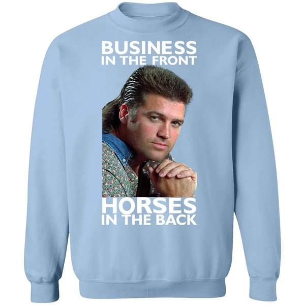 Billy Ray Cyrus Business In The Front Horses In The Back Sweatshirt - Image 3