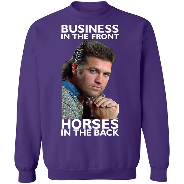 Billy Ray Cyrus Business In The Front Horses In The Back Sweatshirt - Image 6