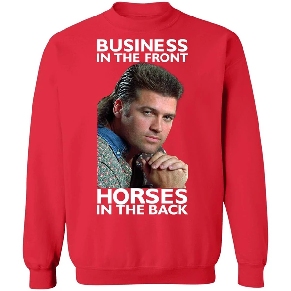 Billy Ray Cyrus Business In The Front Horses In The Back Sweatshirt - Image 7