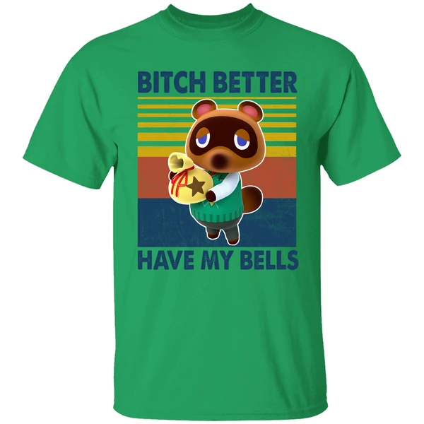 Bitch Better Have My Bells Shirt