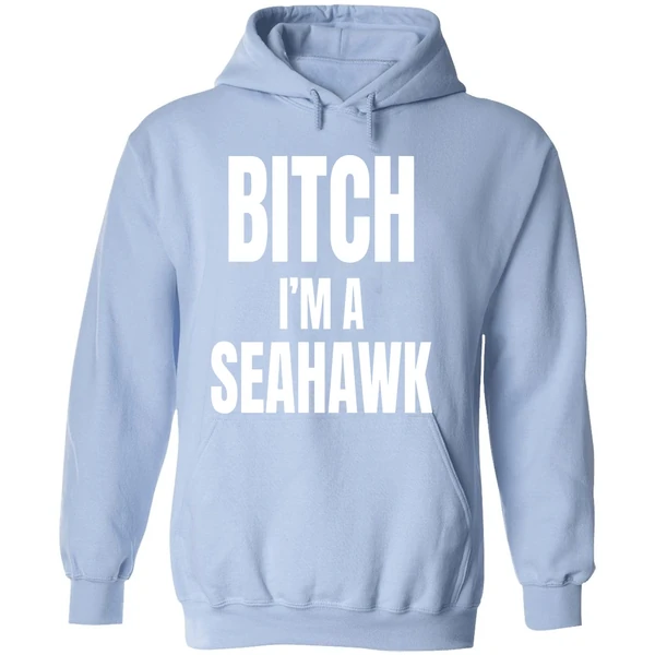 Bitch Im A Seahawk Go Hawks Hoodie - Image 4