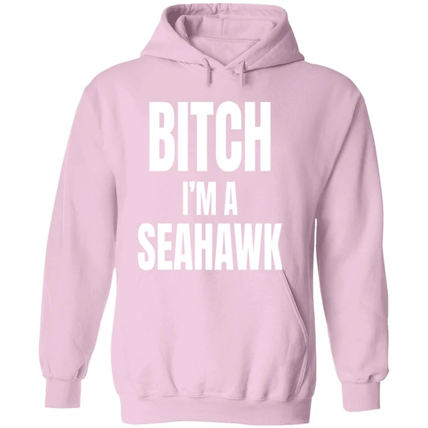 Bitch Im A Seahawk Go Hawks Hoodie - Image 5