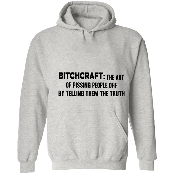Bitchcraft The Art Of Pissing People Off By Telling Them The Truth Hoodie - Image 7