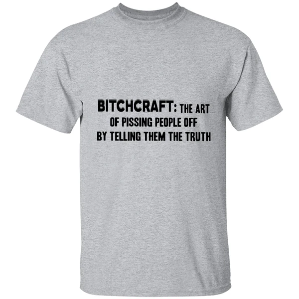 Bitchcraft The Art Of Pissing People Off By Telling Them The Truth Shirt - Image 8