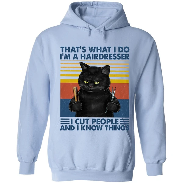Black Cat That's What I Do I'm A Hairdresser I Cut People And I Know Things Hoodie - Image 3