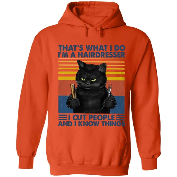 Black Cat That's What I Do I'm A Hairdresser I Cut People And I Know Things Hoodie - Image 5