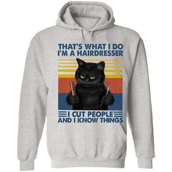 Black Cat That's What I Do I'm A Hairdresser I Cut People And I Know Things Hoodie - Image 7