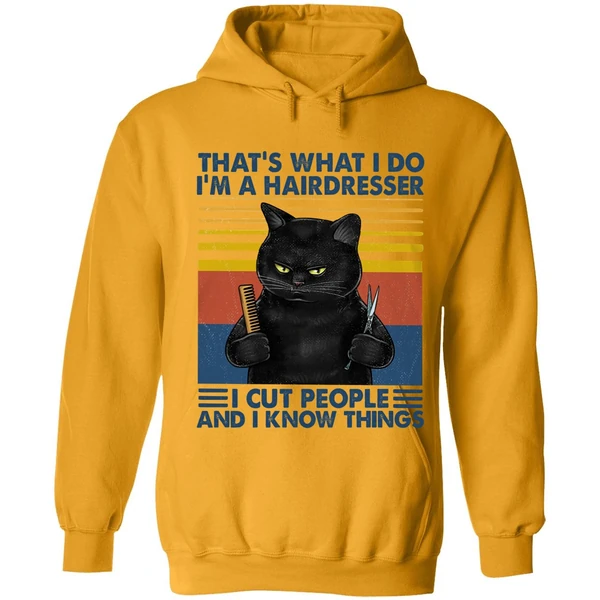 Black Cat That's What I Do I'm A Hairdresser I Cut People And I Know Things Hoodie - Image 9