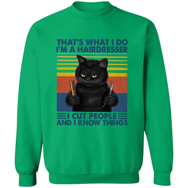 Black Cat That's What I Do I'm A Hairdresser I Cut People And I Know Things Sweatshirt - Image 2
