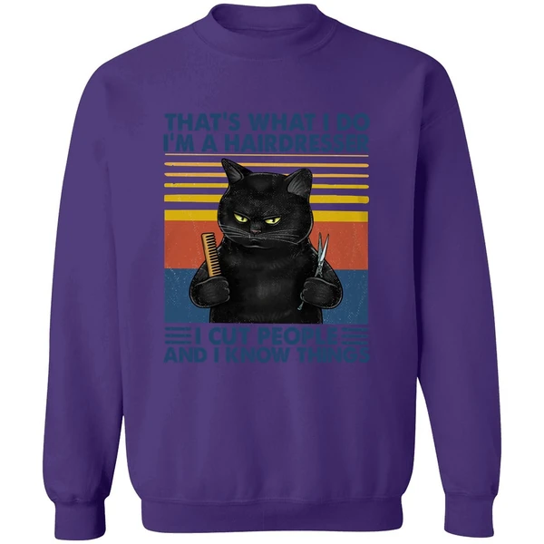 Black Cat That's What I Do I'm A Hairdresser I Cut People And I Know Things Sweatshirt - Image 6