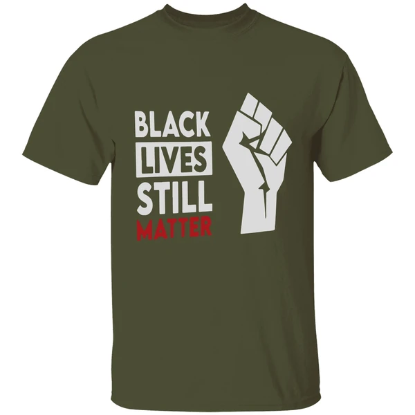 Black Lives Still Matter Shirt - Image 3