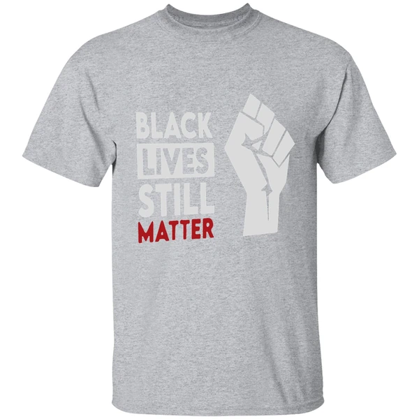 Black Lives Still Matter Shirt - Image 8