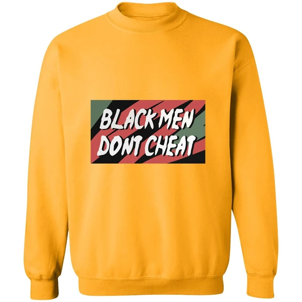 Black Men Dont Cheat Sweatshirt