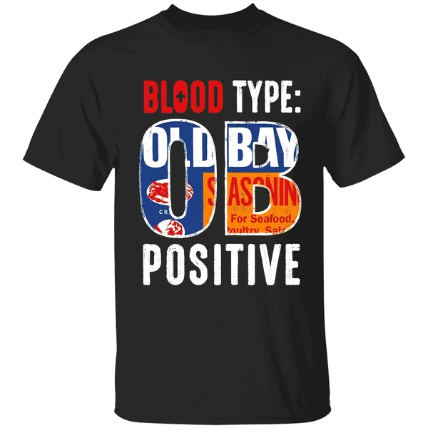 Blood Type Old Bay Positive Shirt