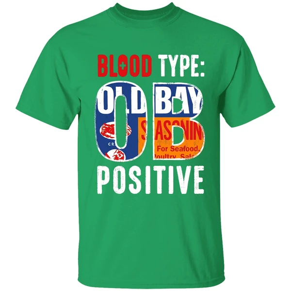 Blood Type Old Bay Positive Shirt - Image 2