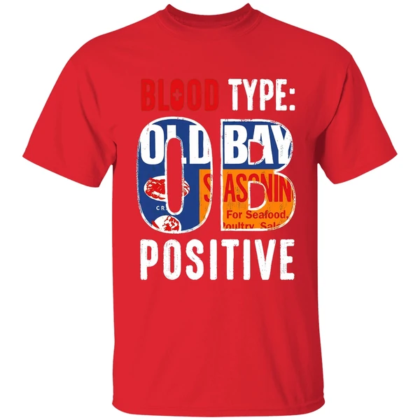 Blood Type Old Bay Positive Shirt - Image 7
