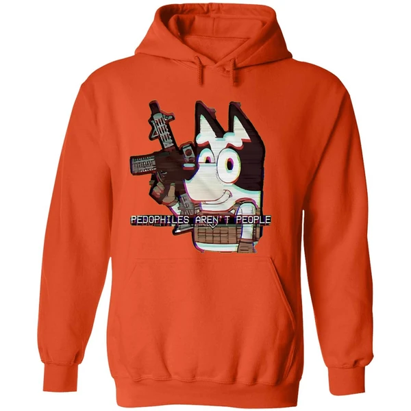 Bluey Pedophiles Arent People Hoodie - Image 6