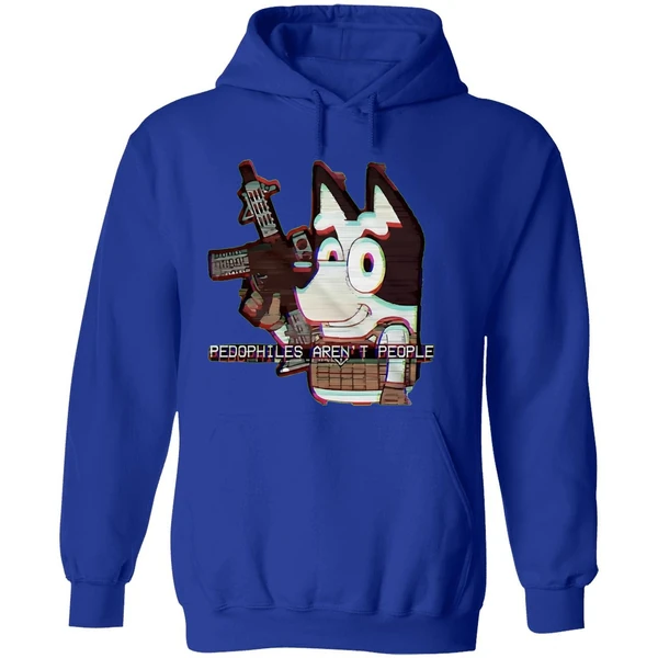 Bluey Pedophiles Arent People Hoodie - Image 7