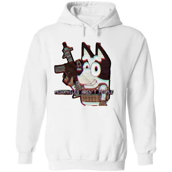 Bluey Pedophiles Arent People Hoodie - Image 8
