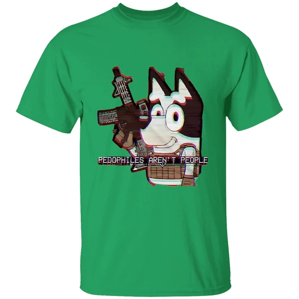 Bluey Pedophiles Arent People Shirt - Image 2