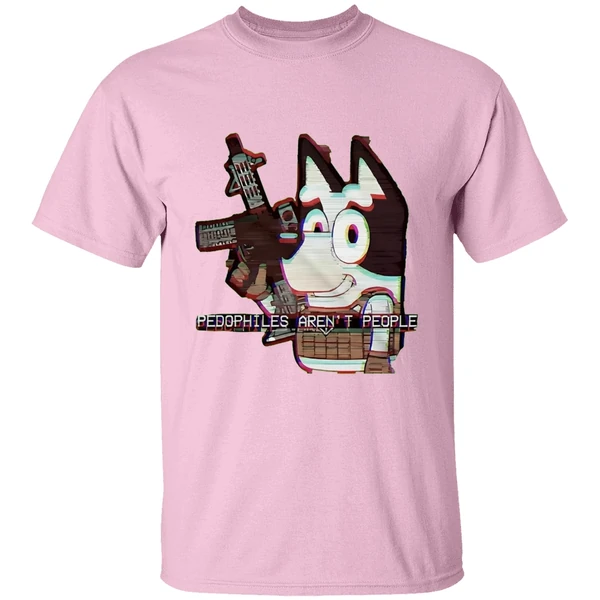 Bluey Pedophiles Arent People Shirt - Image 3