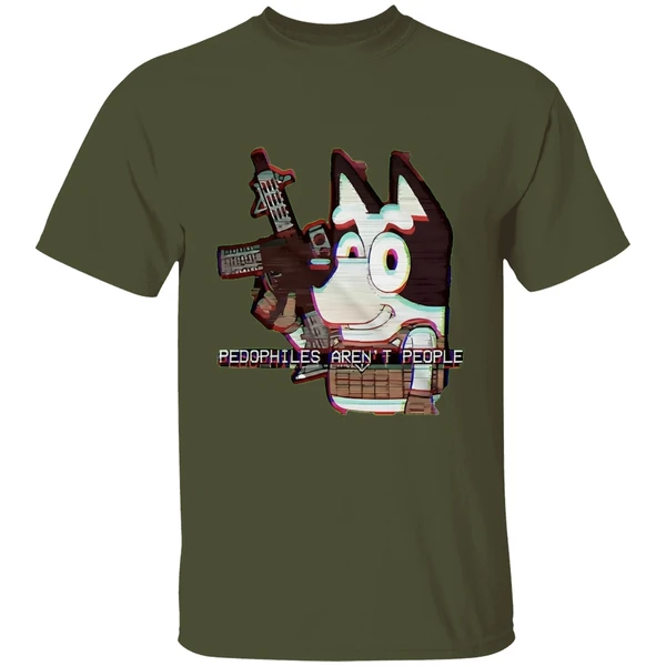 Bluey Pedophiles Arent People Shirt - Image 4