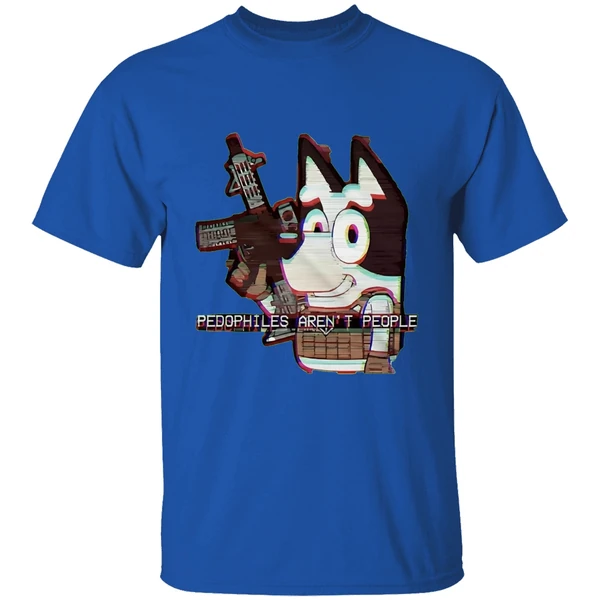 Bluey Pedophiles Arent People Shirt - Image 8
