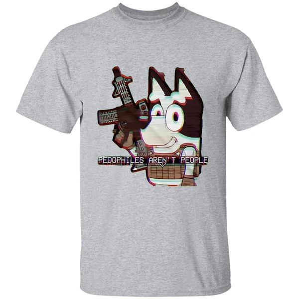Bluey Pedophiles Arent People Shirt - Image 9
