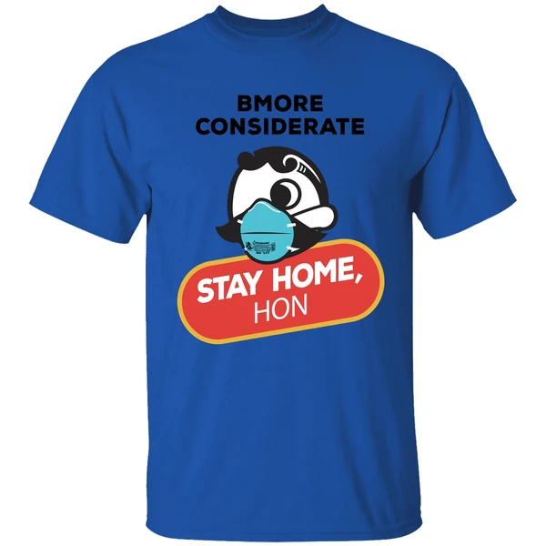 Bmore Considerate Stay Home Hon Shirt - Image 7