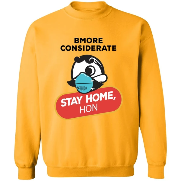 Bmore Considerate Stay Home Hon Sweatshirt