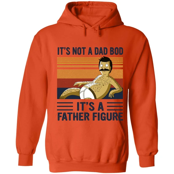 Bob Belcher It's Not A Bad Bod It's A Father Figure Hoodie - Image 5
