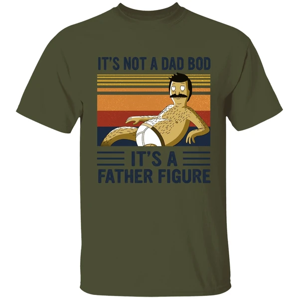 Bob Belcher It's Not A Bad Bod It's A Father Figure Shirt - Image 3