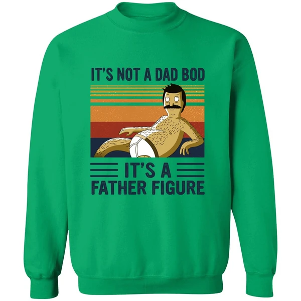 Bob Belcher It's Not A Bad Bod It's A Father Figure Sweatshirt - Image 2